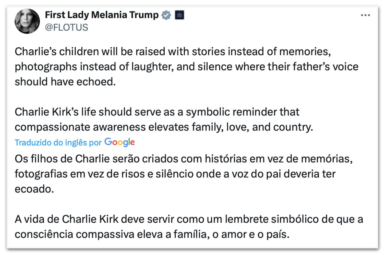 A primeira-dama dos EUA, Melania Trump, lamentou nesta 5ª feira (11.set.2025) a morte de Charlie Kirk
