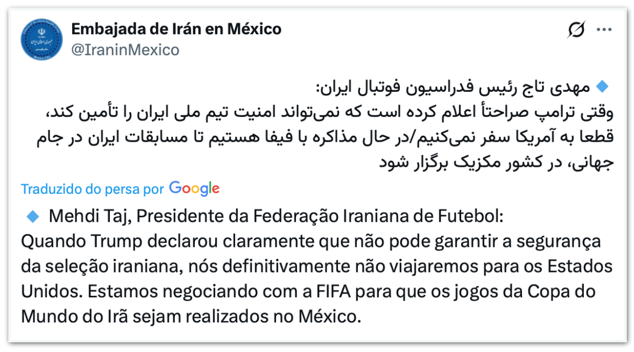 Publicação da Embaixada do Irã no México afirmando que a seleção iraniana não viajará aos EUA para disputar partidas e que estão em negociação com a FIFA para que os jogos do país sejam realizados no México