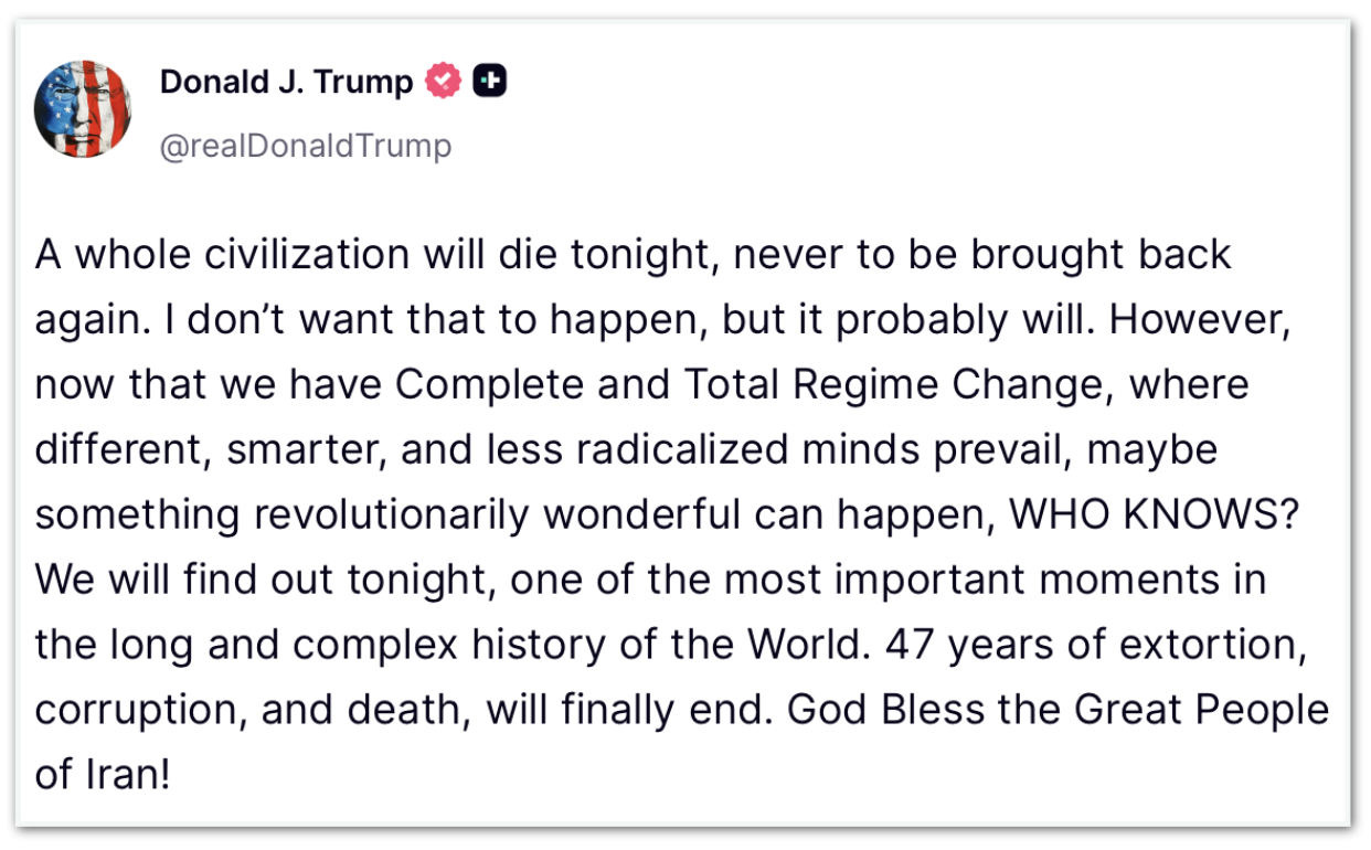 Publicação de Donald Trump declarando que "uma civilização inteira morrerá hoje a noite" caso o Irã não aceite o cessar-fogo